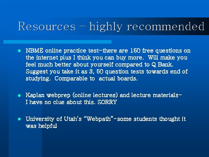 Resources – highly recommended l NBME online practice test-there are 150 free questions on