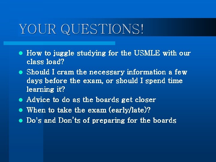 YOUR QUESTIONS! l l l How to juggle studying for the USMLE with our YOUR QUESTIONS! l l l How to juggle studying for the USMLE with our