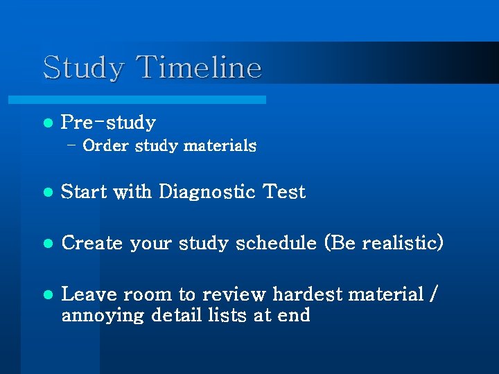 Study Timeline l Pre-study – Order study materials l Start with Diagnostic Test l