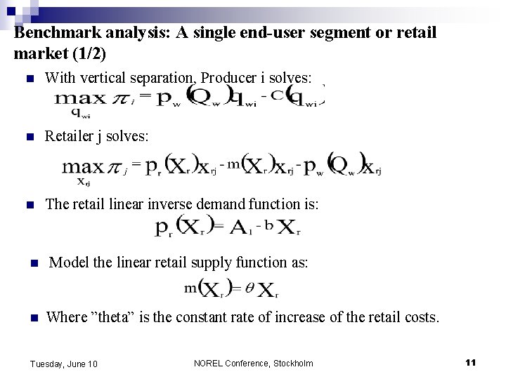 Benchmark analysis: A single end-user segment or retail market (1/2) n With vertical separation, Benchmark analysis: A single end-user segment or retail market (1/2) n With vertical separation,
