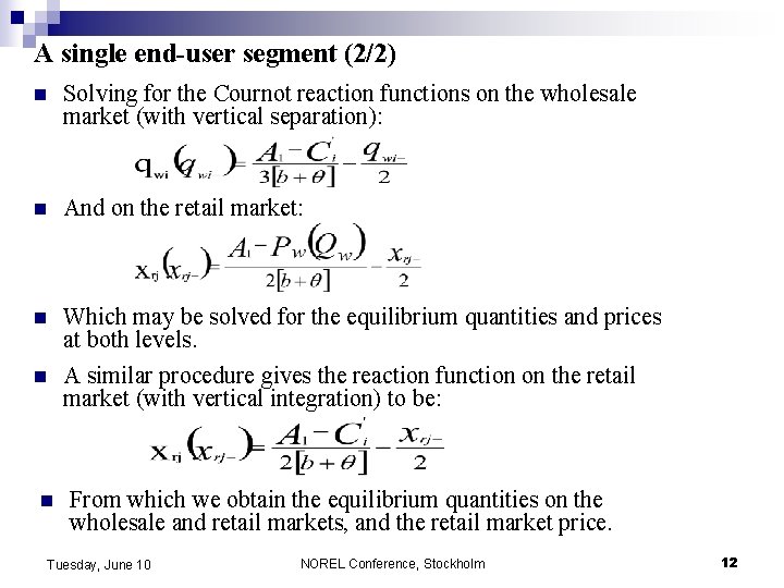 A single end-user segment (2/2) n Solving for the Cournot reaction functions on the A single end-user segment (2/2) n Solving for the Cournot reaction functions on the