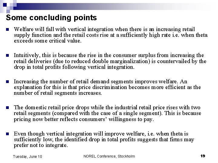 Some concluding points n Welfare will fall with vertical integration when there is an Some concluding points n Welfare will fall with vertical integration when there is an