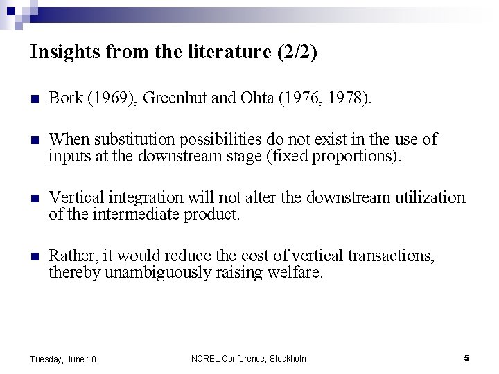 Insights from the literature (2/2) n Bork (1969), Greenhut and Ohta (1976, 1978). n Insights from the literature (2/2) n Bork (1969), Greenhut and Ohta (1976, 1978). n
