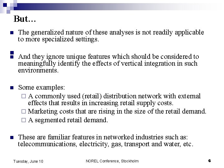 But… n n The generalized nature of these analyses is not readily applicable to But… n n The generalized nature of these analyses is not readily applicable to