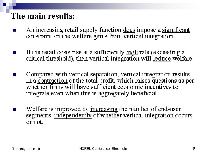 The main results: n An increasing retail supply function does impose a significant constraint The main results: n An increasing retail supply function does impose a significant constraint