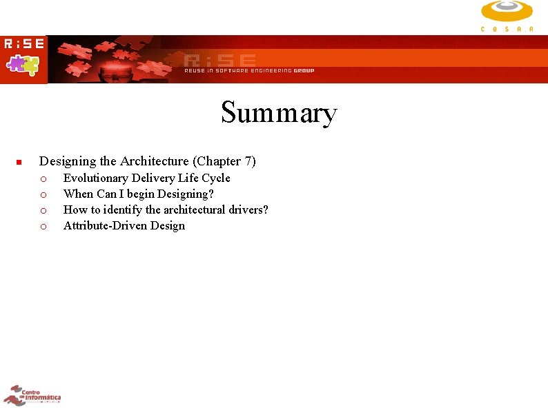 Summary Designing the Architecture (Chapter 7) Evolutionary Delivery Life Cycle When Can I begin