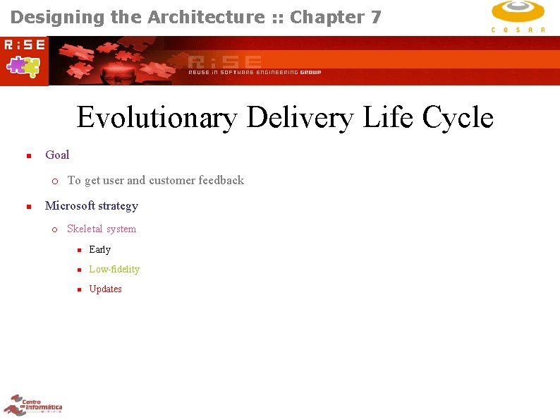 Designing the Architecture : : Chapter 7 Evolutionary Delivery Life Cycle Goal To get