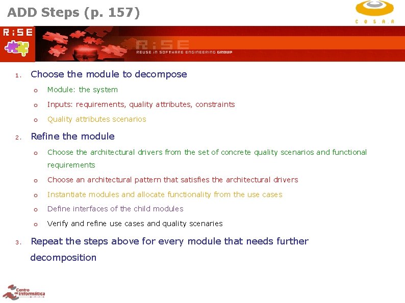 ADD Steps (p. 157) 1. 2. Choose the module to decompose Module: the system