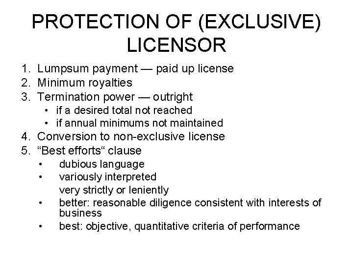 PROTECTION OF (EXCLUSIVE) LICENSOR 1. Lumpsum payment — paid up license 2. Minimum royalties PROTECTION OF (EXCLUSIVE) LICENSOR 1. Lumpsum payment — paid up license 2. Minimum royalties