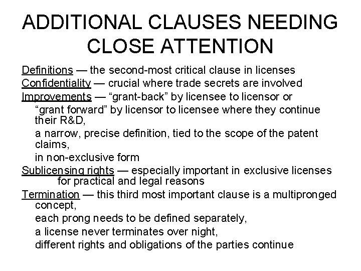 ADDITIONAL CLAUSES NEEDING CLOSE ATTENTION Definitions — the second-most critical clause in licenses Confidentiality ADDITIONAL CLAUSES NEEDING CLOSE ATTENTION Definitions — the second-most critical clause in licenses Confidentiality