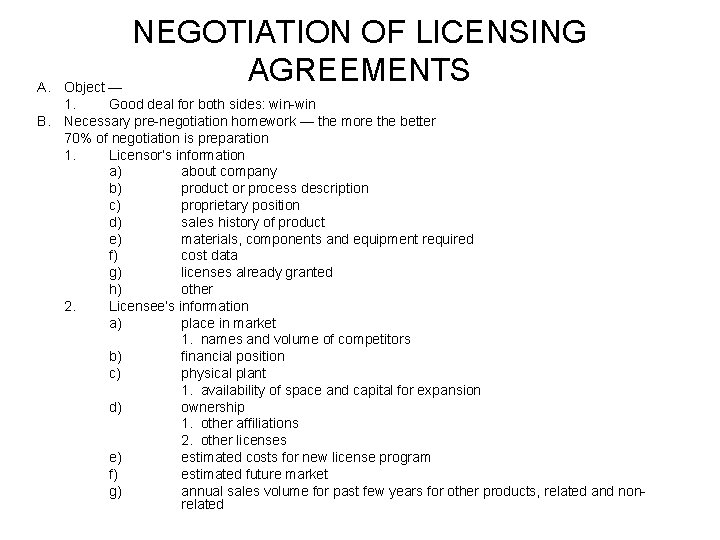 NEGOTIATION OF LICENSING AGREEMENTS A. Object — 1. Good deal for both sides: win-win NEGOTIATION OF LICENSING AGREEMENTS A. Object — 1. Good deal for both sides: win-win