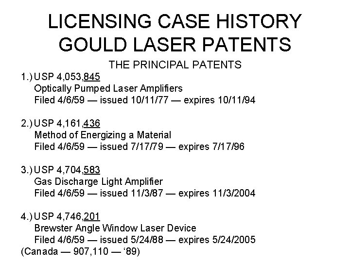LICENSING CASE HISTORY GOULD LASER PATENTS THE PRINCIPAL PATENTS 1. ) USP 4, 053, LICENSING CASE HISTORY GOULD LASER PATENTS THE PRINCIPAL PATENTS 1. ) USP 4, 053,