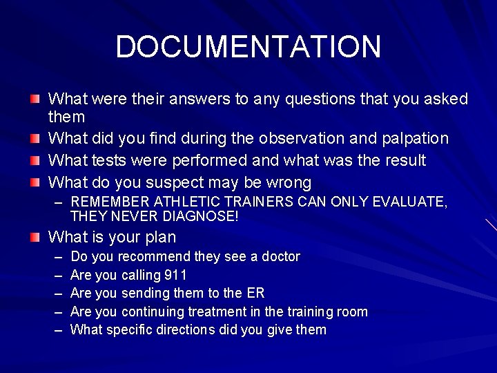 DOCUMENTATION What were their answers to any questions that you asked them What did