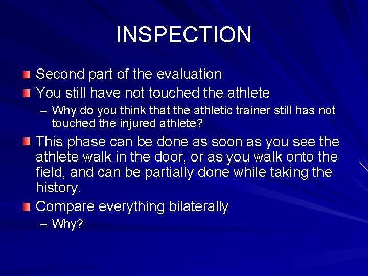INSPECTION Second part of the evaluation You still have not touched the athlete –