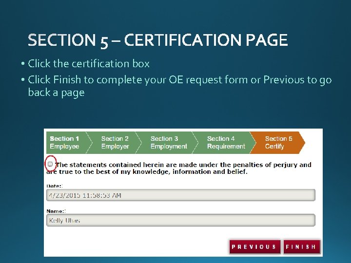  • Click the certification box • Click Finish to complete your OE request