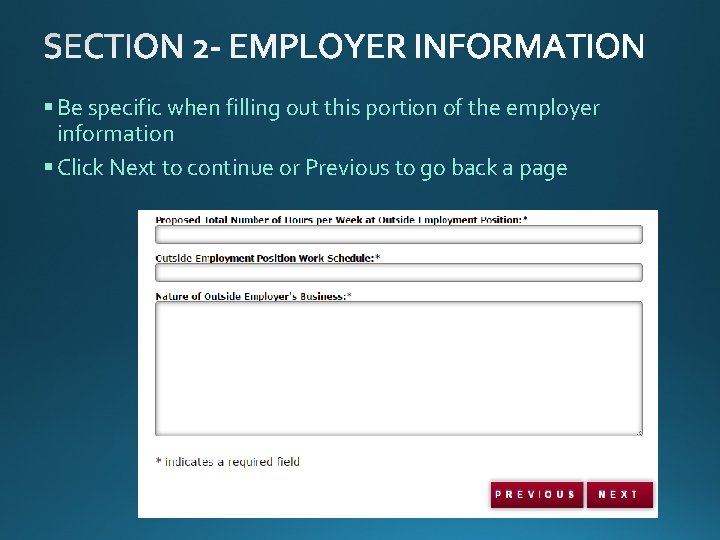 § Be specific when filling out this portion of the employer information § Click