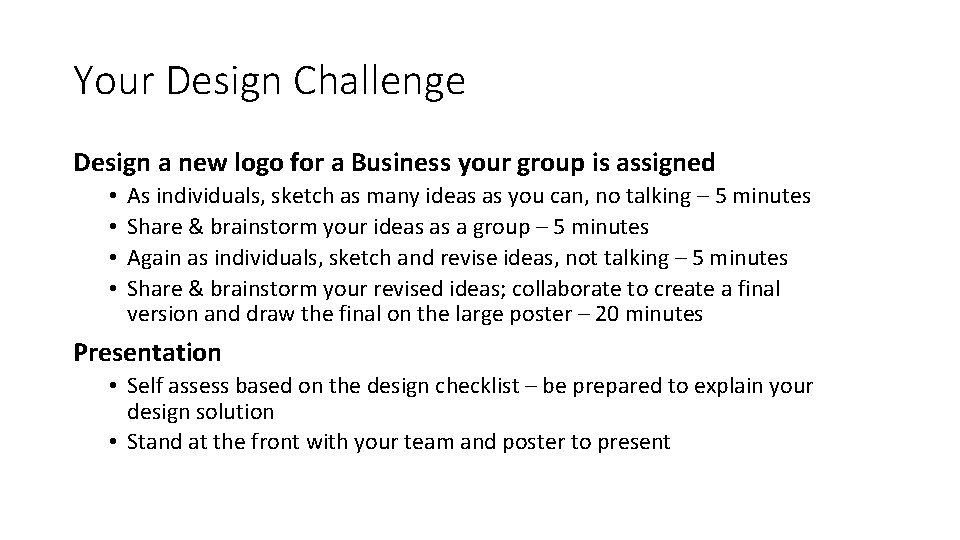 Your Design Challenge Design a new logo for a Business your group is assigned