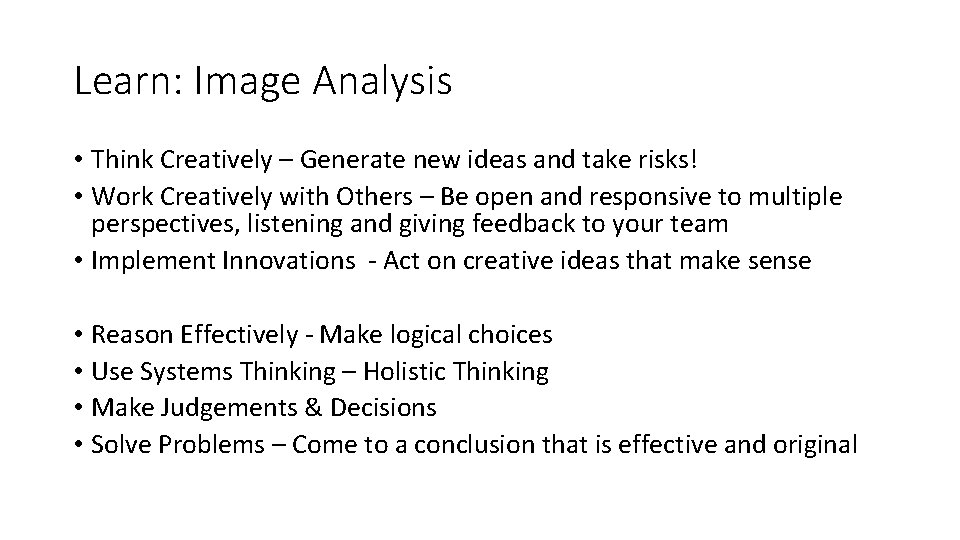 Learn: Image Analysis • Think Creatively – Generate new ideas and take risks! •