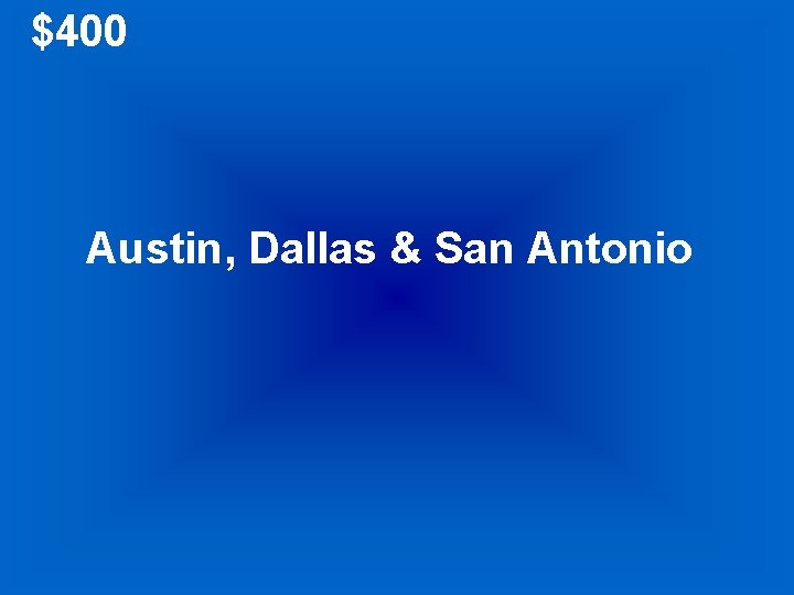 $400 Austin, Dallas & San Antonio 