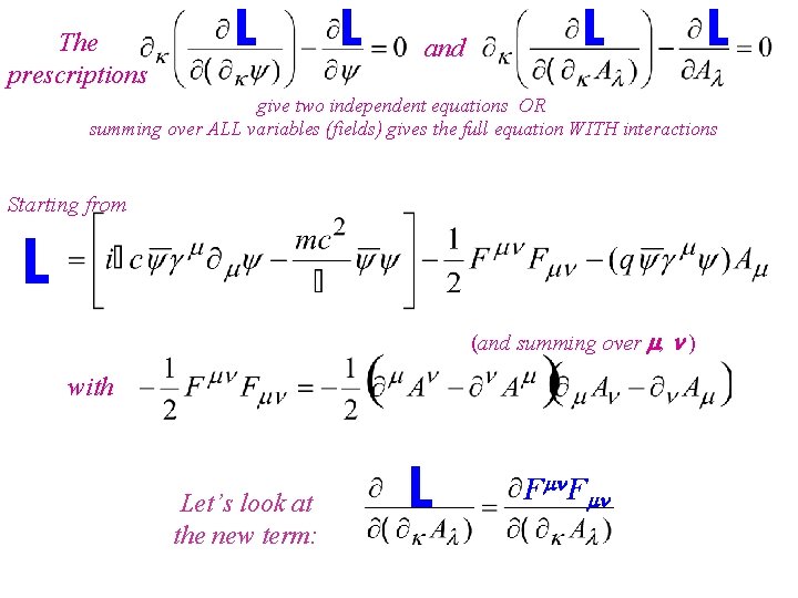 The prescriptions L L and L L give two independent equations OR summing over The prescriptions L L and L L give two independent equations OR summing over