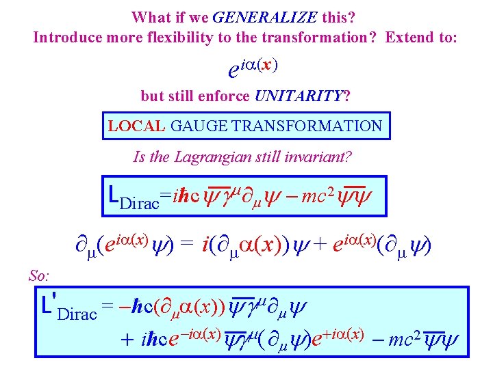 What if we GENERALIZE this? Introduce more flexibility to the transformation? Extend to: ei What if we GENERALIZE this? Introduce more flexibility to the transformation? Extend to: ei