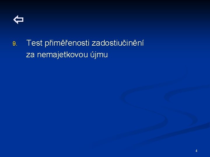  9. Test přiměřenosti zadostiučinění za nemajetkovou újmu 4 