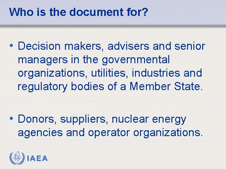 Who is the document for? • Decision makers, advisers and senior managers in the