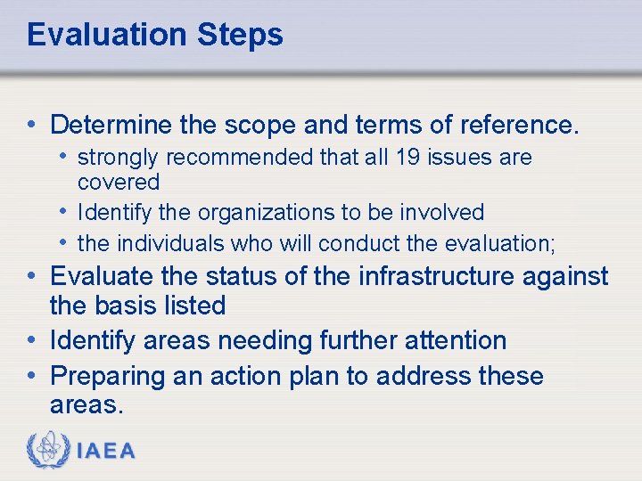 Evaluation Steps • Determine the scope and terms of reference. • strongly recommended that