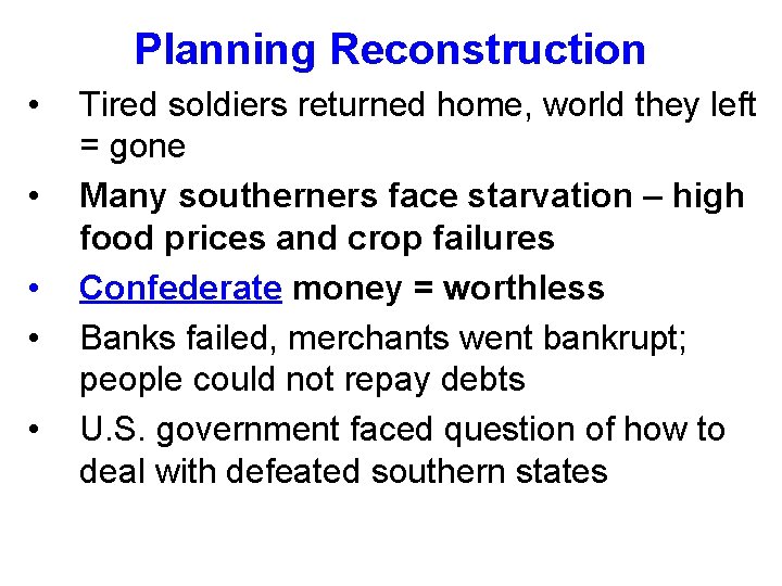 Planning Reconstruction • • • Tired soldiers returned home, world they left = gone