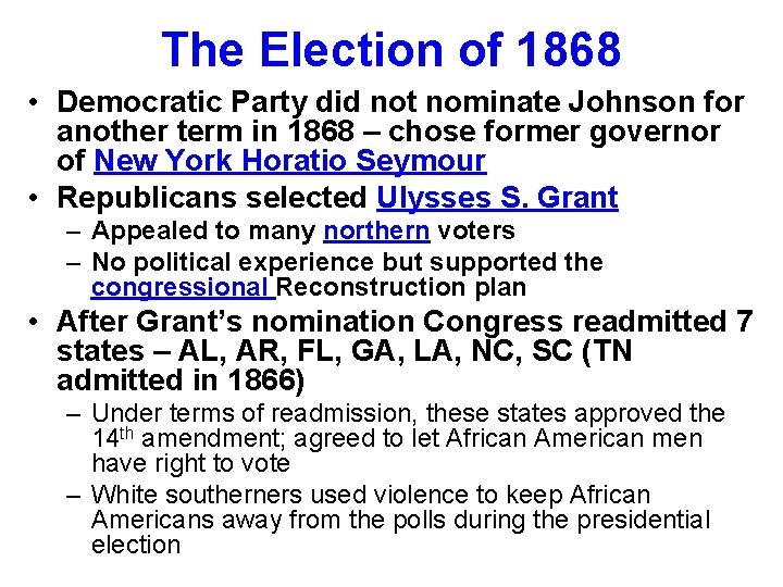 The Election of 1868 • Democratic Party did not nominate Johnson for another term