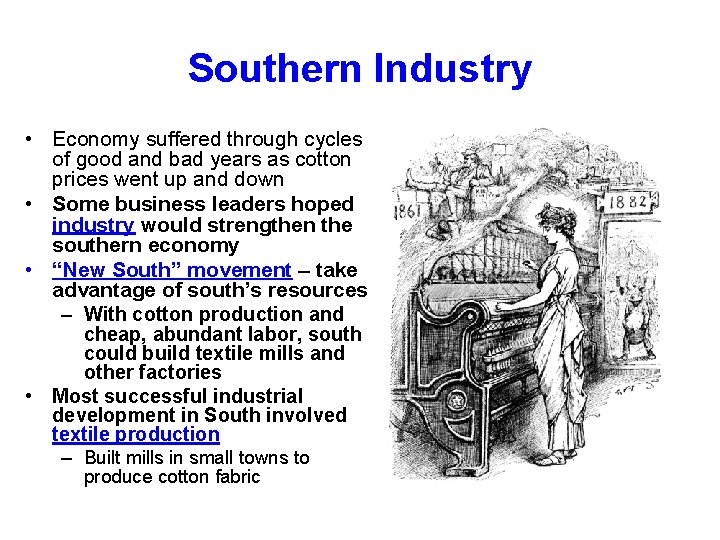 Southern Industry • Economy suffered through cycles of good and bad years as cotton