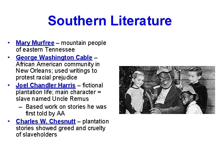 Southern Literature • Mary Murfree – mountain people of eastern Tennessee • George Washington