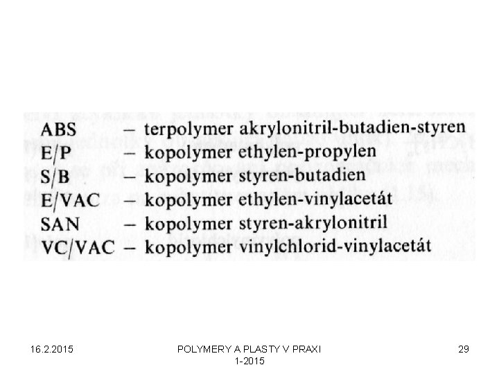 16. 2. 2015 POLYMERY A PLASTY V PRAXI 1 -2015 29 