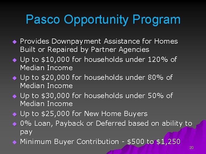 Pasco Opportunity Program u u u u Provides Downpayment Assistance for Homes Built or