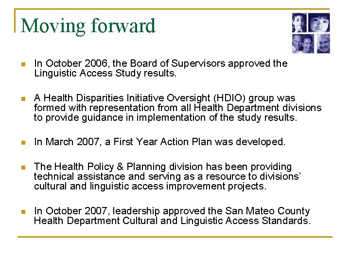 Moving forward n In October 2006, the Board of Supervisors approved the Linguistic Access