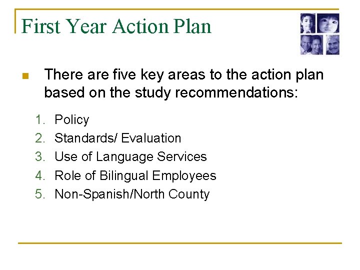 First Year Action Plan n There are five key areas to the action plan