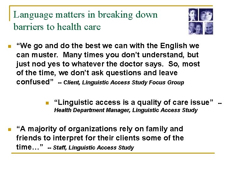 Language matters in breaking down barriers to health care n “We go and do
