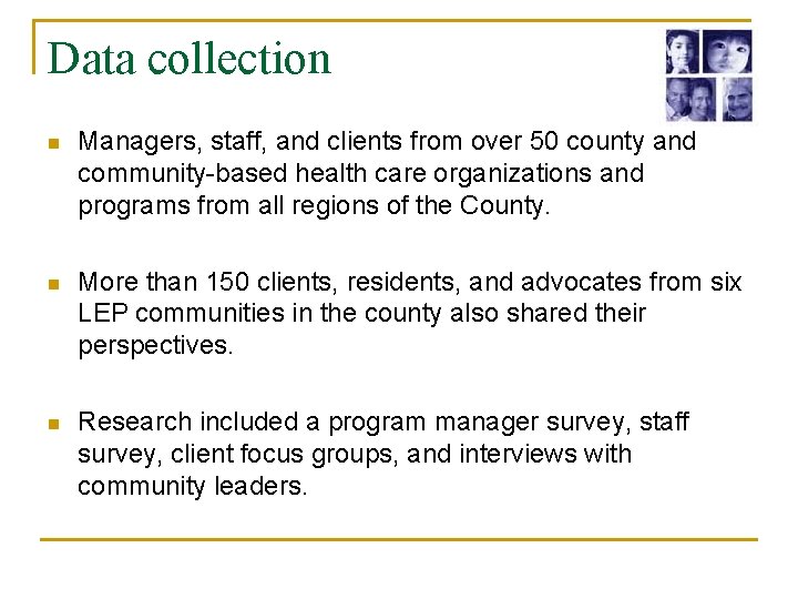 Data collection n Managers, staff, and clients from over 50 county and community-based health