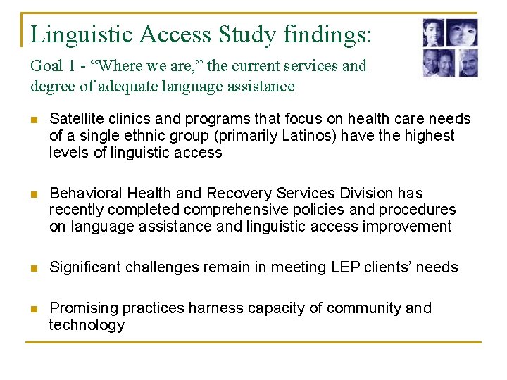 Linguistic Access Study findings: Goal 1 - “Where we are, ” the current services