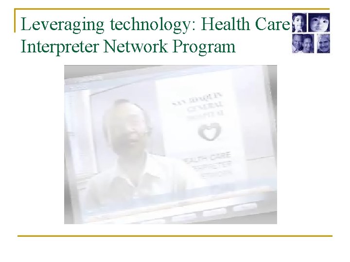 Leveraging technology: Health Care Interpreter Network Program 