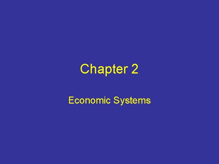Chapter 2 Economic Systems 
