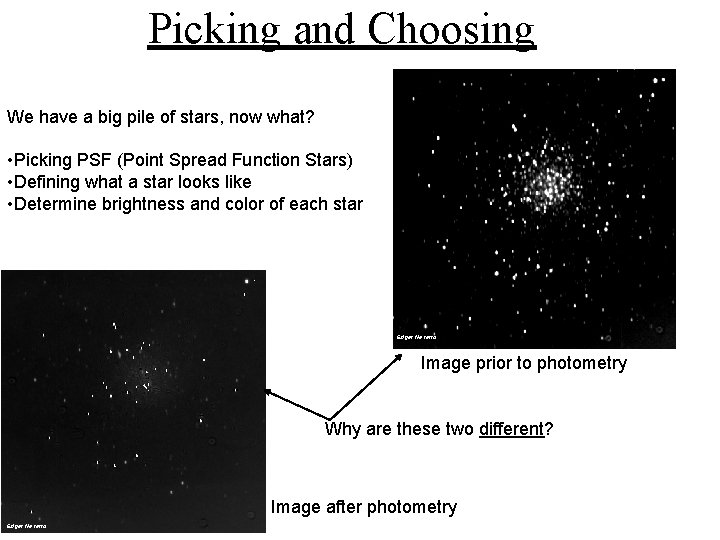 Picking and Choosing We have a big pile of stars, now what? • Picking