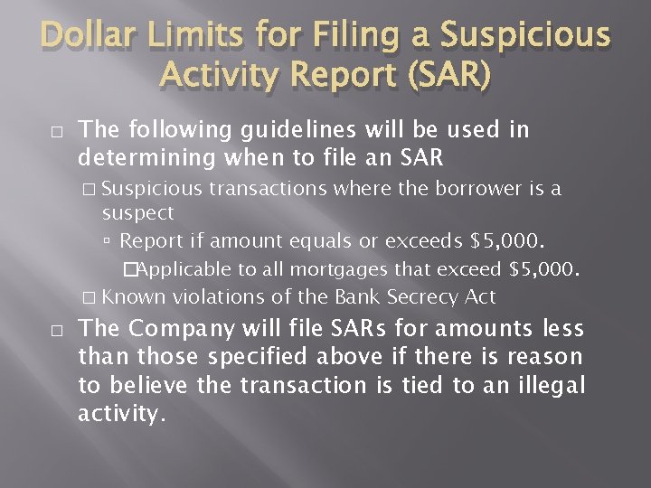 Dollar Limits for Filing a Suspicious Activity Report (SAR) � The following guidelines will Dollar Limits for Filing a Suspicious Activity Report (SAR) � The following guidelines will