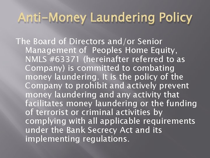 Anti-Money Laundering Policy The Board of Directors and/or Senior Management of Peoples Home Equity, Anti-Money Laundering Policy The Board of Directors and/or Senior Management of Peoples Home Equity,