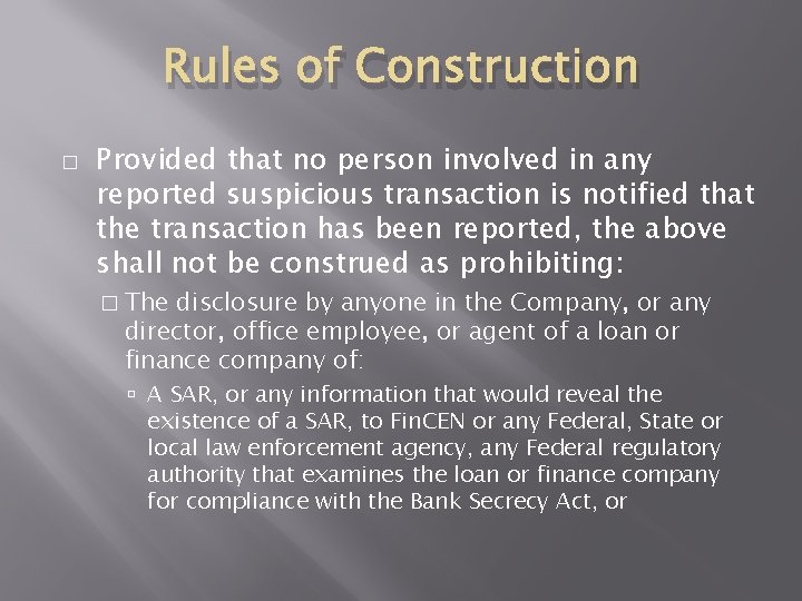 Rules of Construction � Provided that no person involved in any reported suspicious transaction Rules of Construction � Provided that no person involved in any reported suspicious transaction