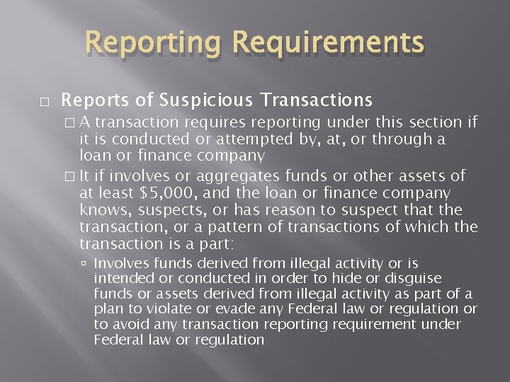 Reporting Requirements � Reports of Suspicious Transactions �A transaction requires reporting under this section Reporting Requirements � Reports of Suspicious Transactions �A transaction requires reporting under this section