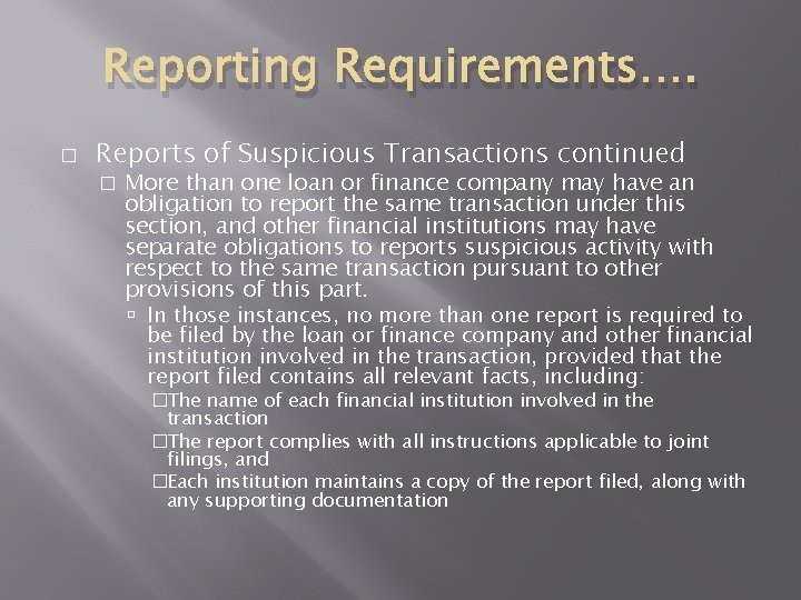 Reporting Requirements…. � Reports of Suspicious Transactions continued � More than one loan or Reporting Requirements…. � Reports of Suspicious Transactions continued � More than one loan or