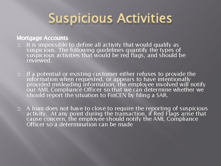 Suspicious Activities Mortgage Accounts � It is impossible to define all activity that would Suspicious Activities Mortgage Accounts � It is impossible to define all activity that would