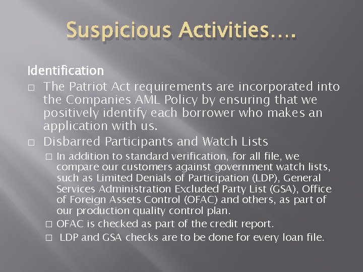 Suspicious Activities…. Identification � The Patriot Act requirements are incorporated into the Companies AML Suspicious Activities…. Identification � The Patriot Act requirements are incorporated into the Companies AML