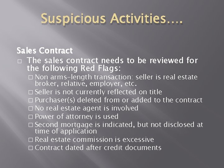 Suspicious Activities…. Sales Contract � The sales contract needs to be reviewed for the Suspicious Activities…. Sales Contract � The sales contract needs to be reviewed for the